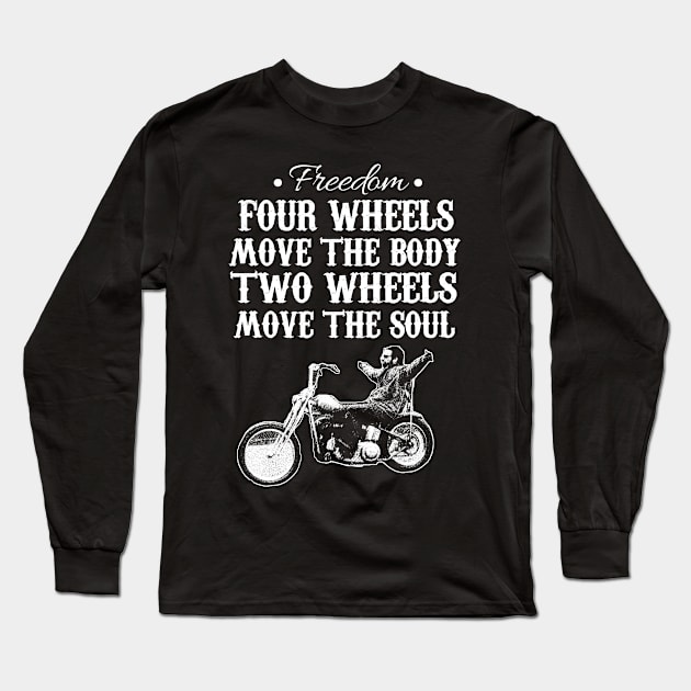 Two Wheels Move The Soul Long Sleeve T-Shirt by Marks Marketplace